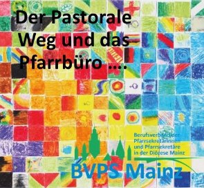 PastWeg (c) Bistum Mainz / BVPS Mainz