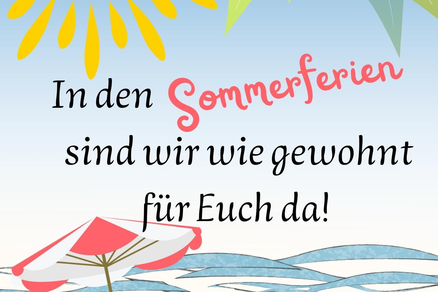 In den Sommerferien sind wir wie gewohnt für Euch da!_20250704_170911_0000