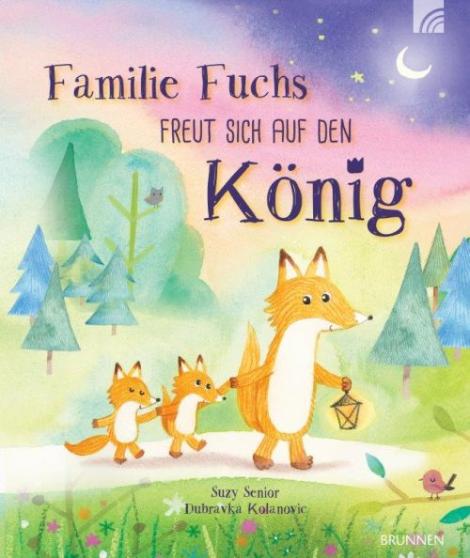 Familie Fuchs freut sich auf den König (c) Brunnen-Verlag