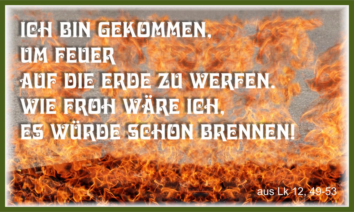 Feuer sein mit allen Konsequenzen (c) Bild: Martin Manigatterer In: Pfarrbriefservice.de