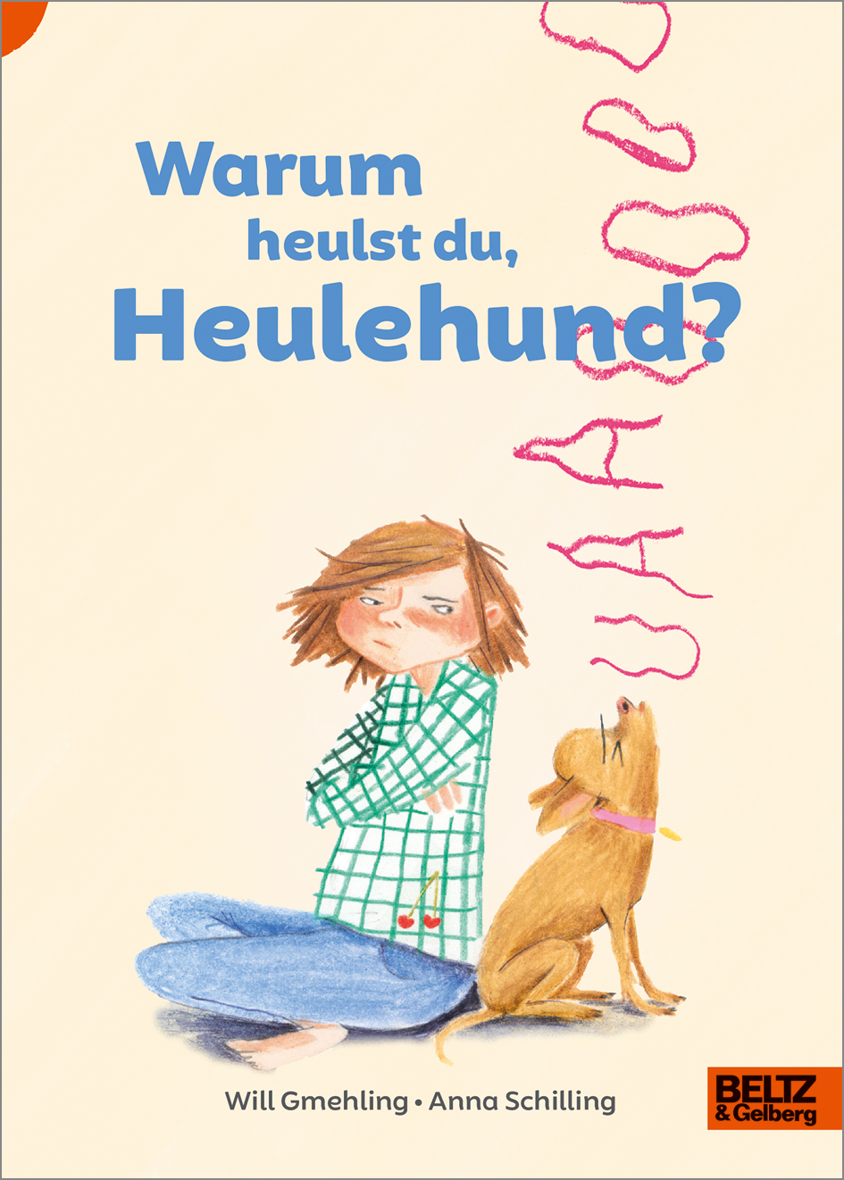 Warum heulst du, Heulehund? (c) Beltz Verlag