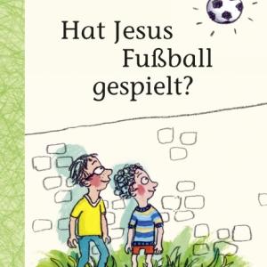Hat Jesus Fußball gespielt?
