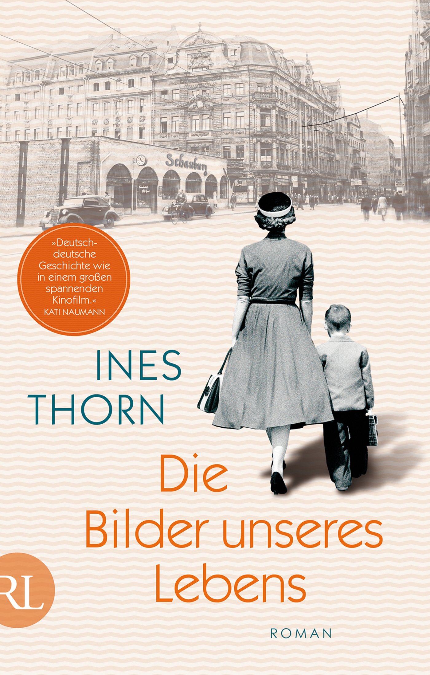 Ines Thorne - Die Bilder unseres Lebens (c) Rütten & Loening