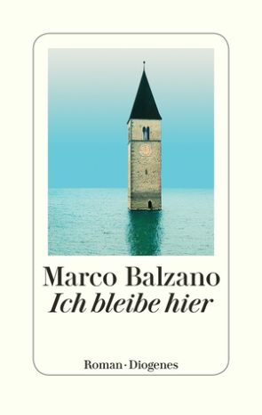 Bolzano - Ich bleibe hier (c) Diogenes Verlag
