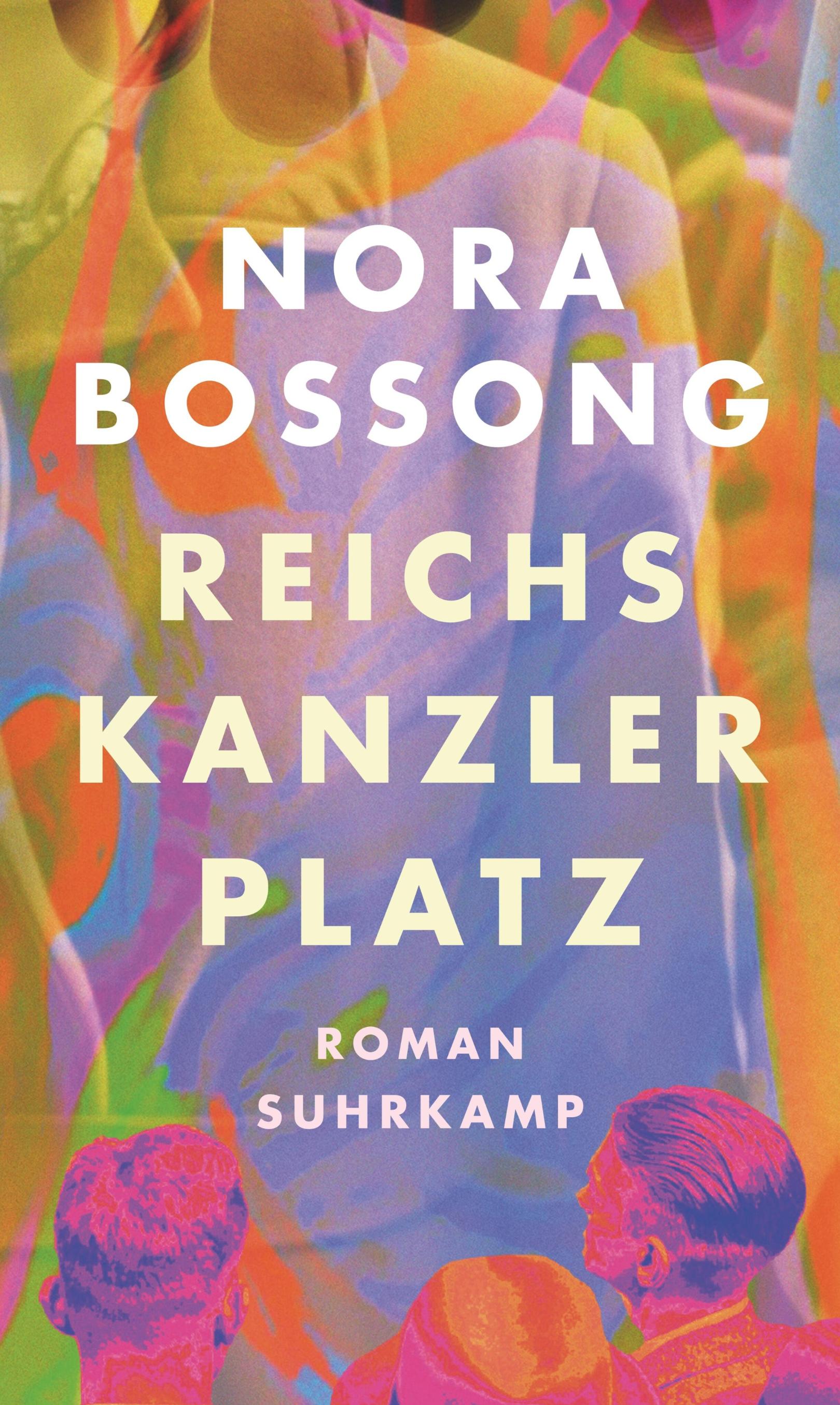 Nora Bossong: Reichskanzlerplatz (c) Suhrkamp-Verlag