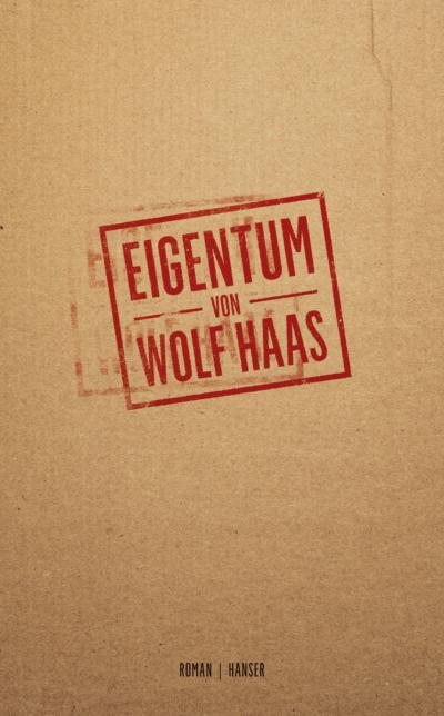 Cover Wolf Haas - Eigentum