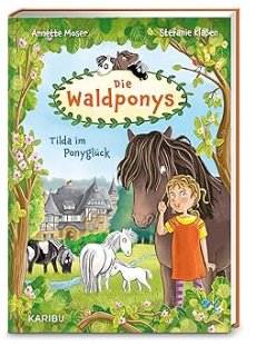 Die Waldponys – Tilda im Ponyglück (c) Karibu Verlag