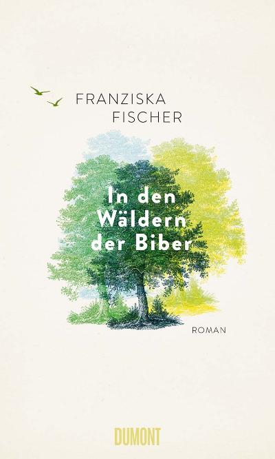 Cover Franziska Fischer - In den Wäldern der Biber