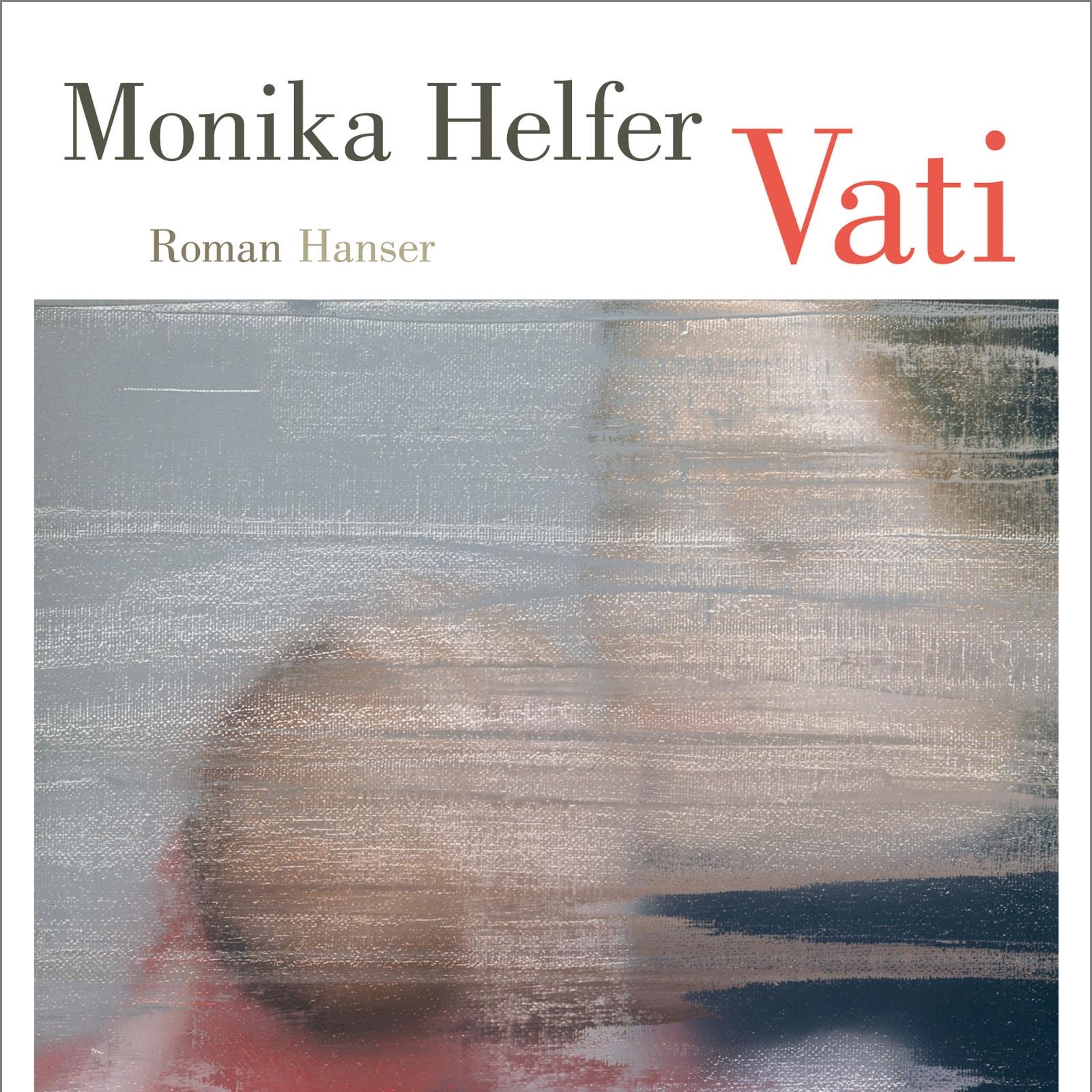 Monika Helfer: Vati