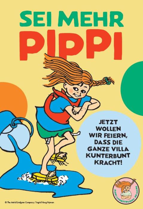 Plakat 80 Jahre Pippi Langstrumpf - Sei mehr Pippi (c) The Astrid Lindgren Company / Ingrid Vang Nyman