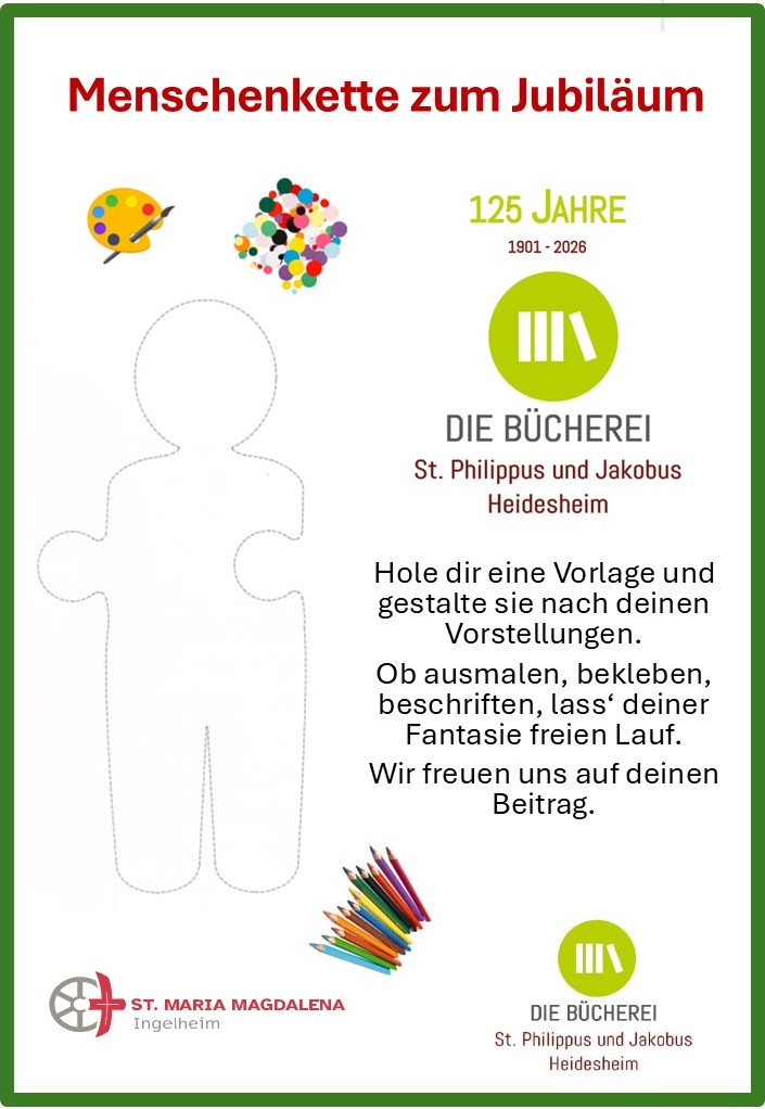 Plakat mit dem Titel 'Menschenkette zum Jubiläum' zeigt eine Umrissfigur zum Ausmalen und Gestalten, Logos der Bücherei St. Philippus und Jakobus Heidesheim sowie St. Maria Magdalena Ingelheim, bunte Farbstift- und Farbpalette-Symbole und Text zur Einladung, die Vorlage kreativ zu gestalten.