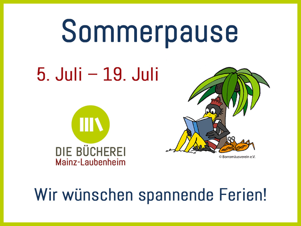 Sommerpause: Von 5. Juli bis 19. Juli geschlossen (c) Die Bücherei Mainz-Laubenheim