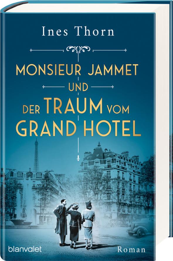 Monsieur Jammet und der Traum vom Grand Hotel (c) Verlag Blanvalet