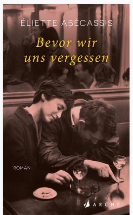 Bevor wir uns vergessen (c) Arche Literatur Verlag