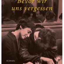 Bevor wir uns vergessen