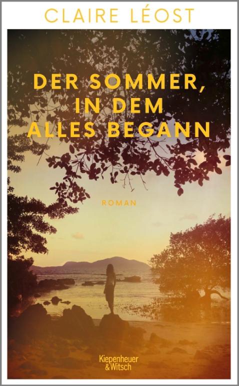 Der Sommer, in dem alles begann (c) Verlag Kiepenheuer & Witsch