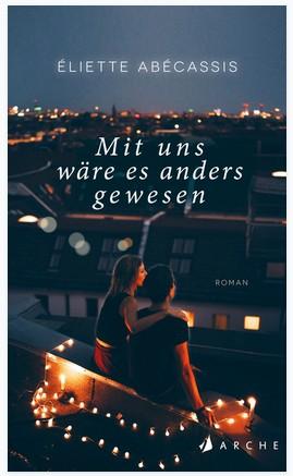 Mit uns wäre es anders gewesen (c) Arche Literatur Verlag
