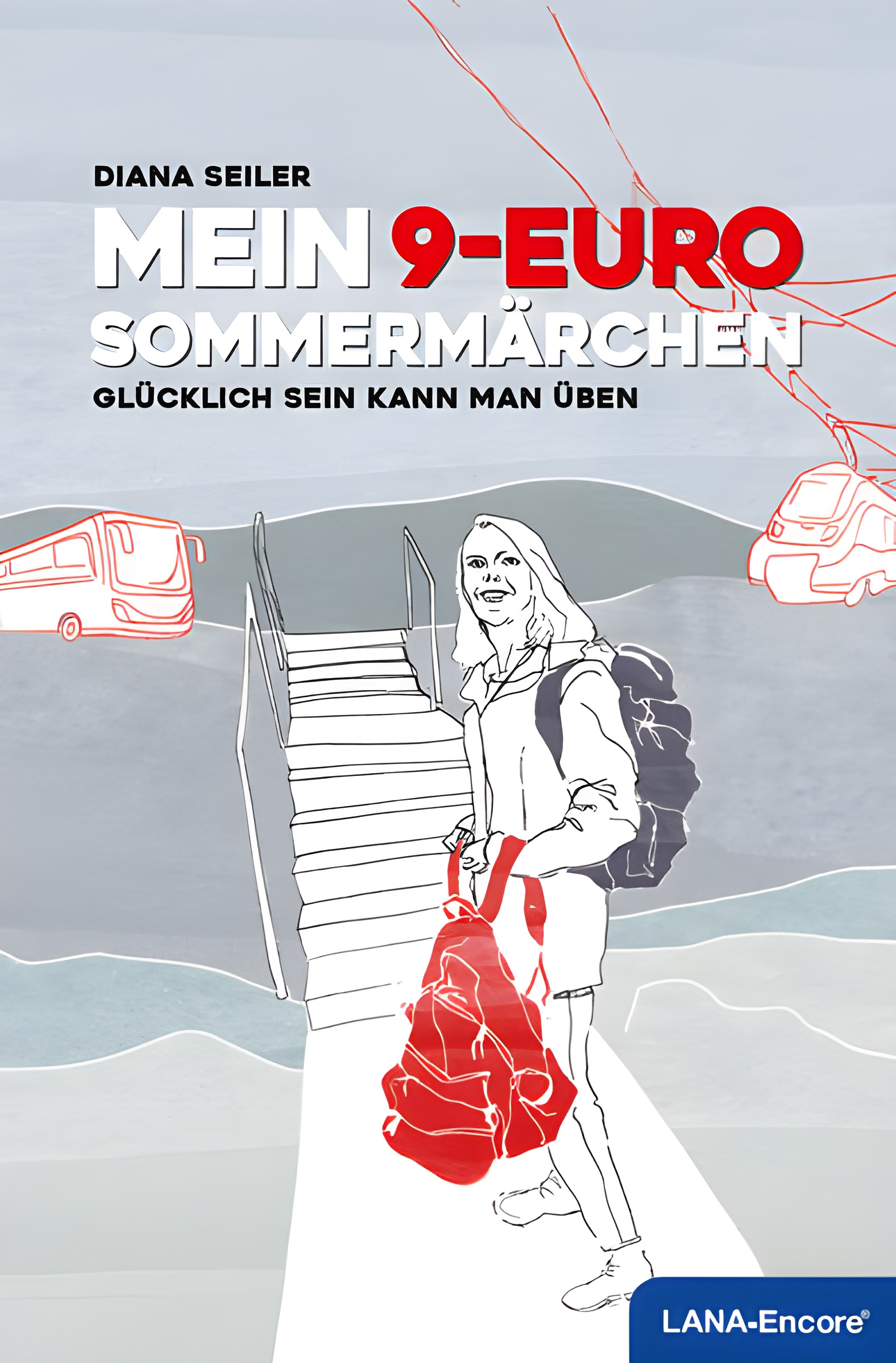 Mein 9-Euro Sommermärchen (c) Verlag LANA-Encore