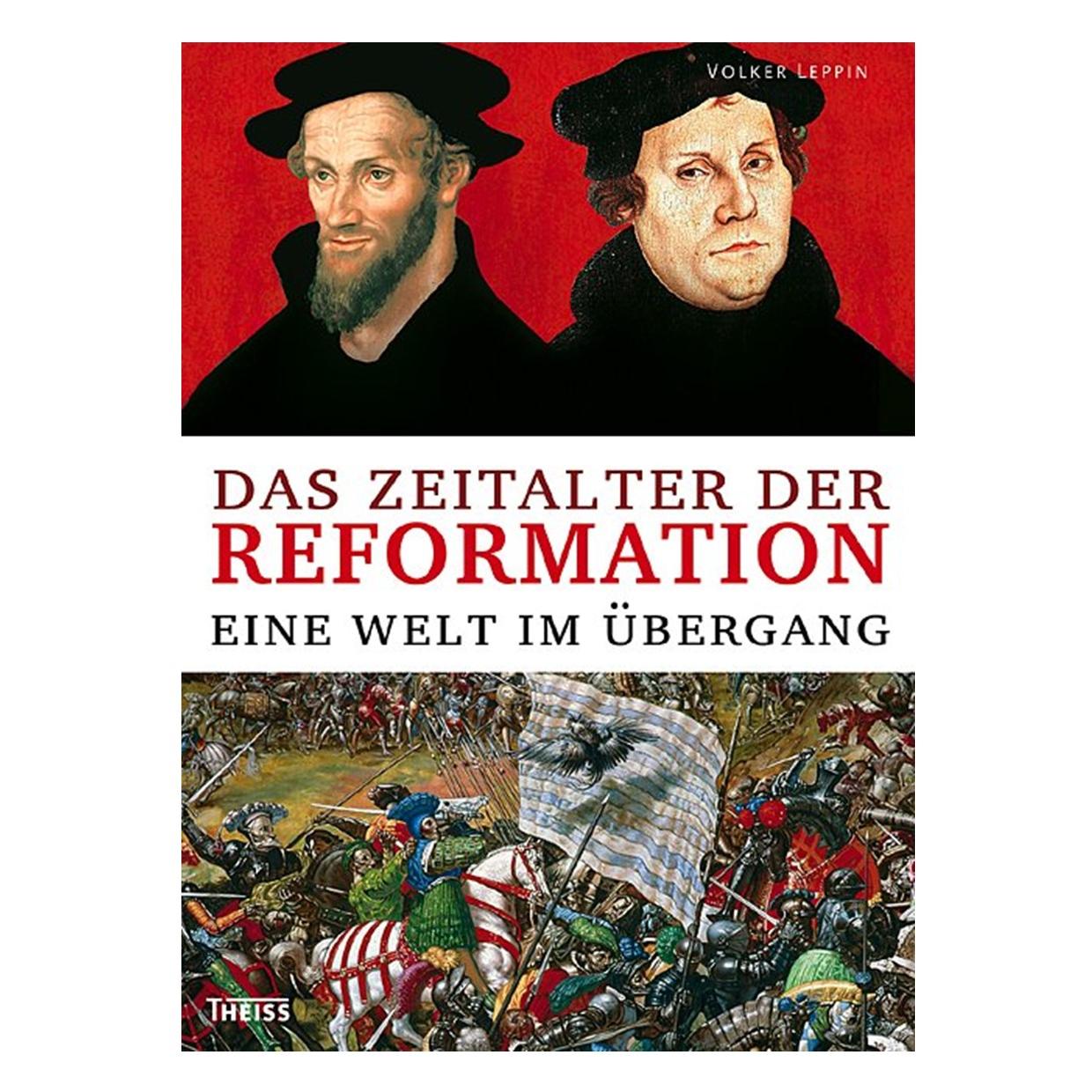 Das Zeitalter der Reformation - Eine Welt im Übergang