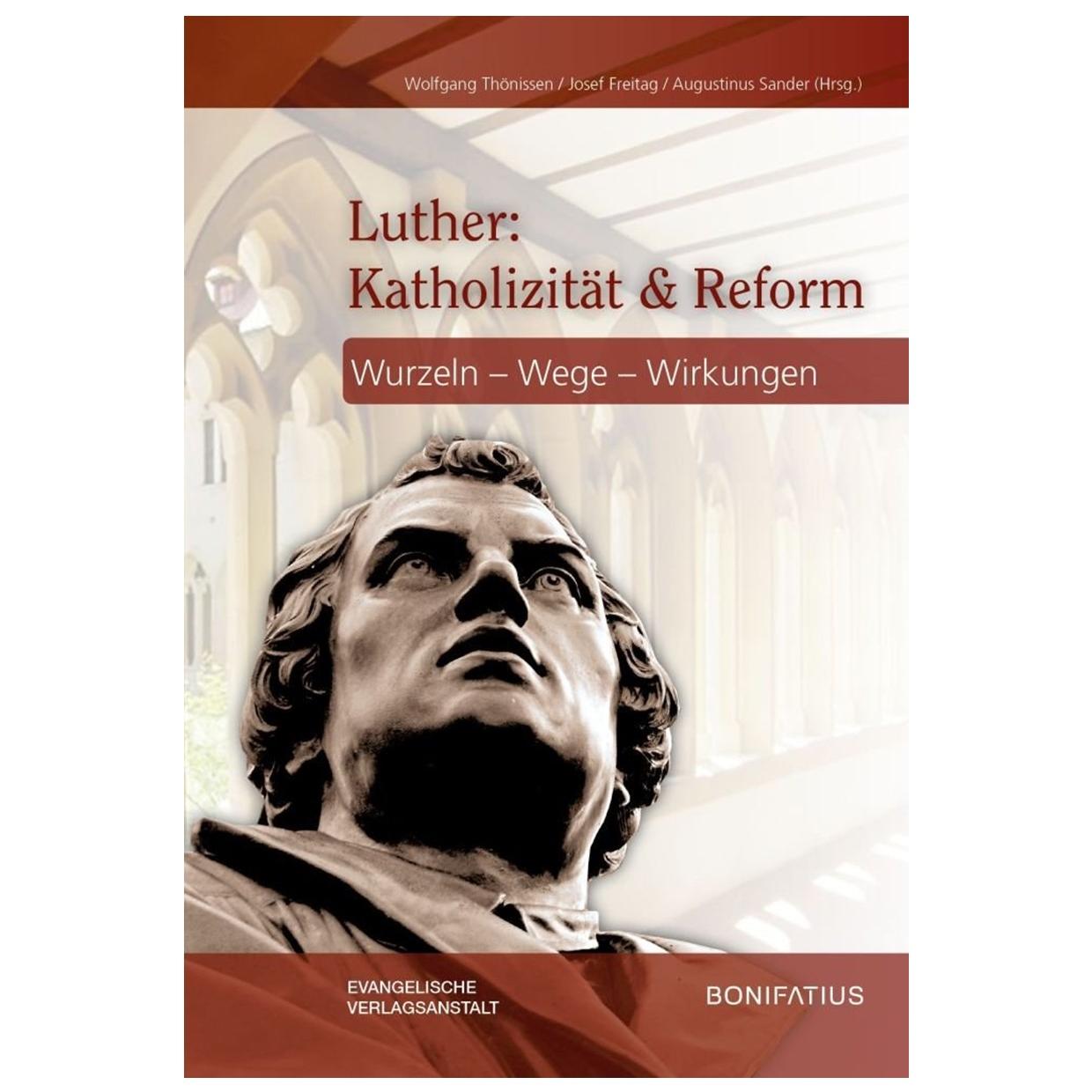 Luther - Katholizität und Reform