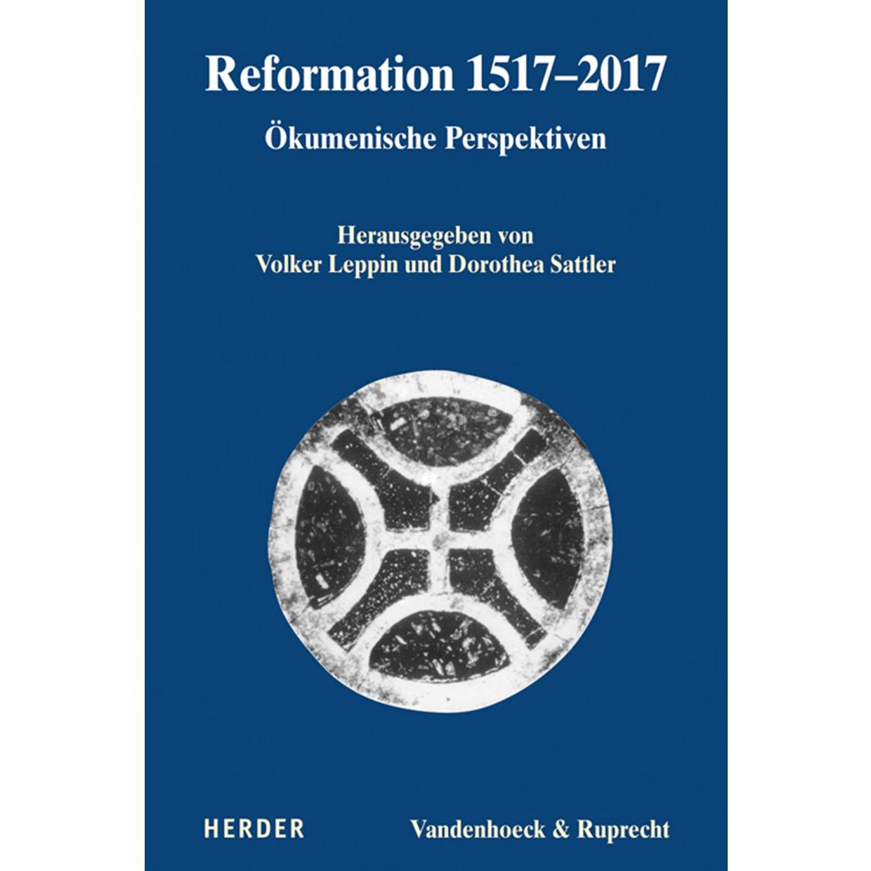 Reformation 1517 - 2017.Ökumenische Perspektiven