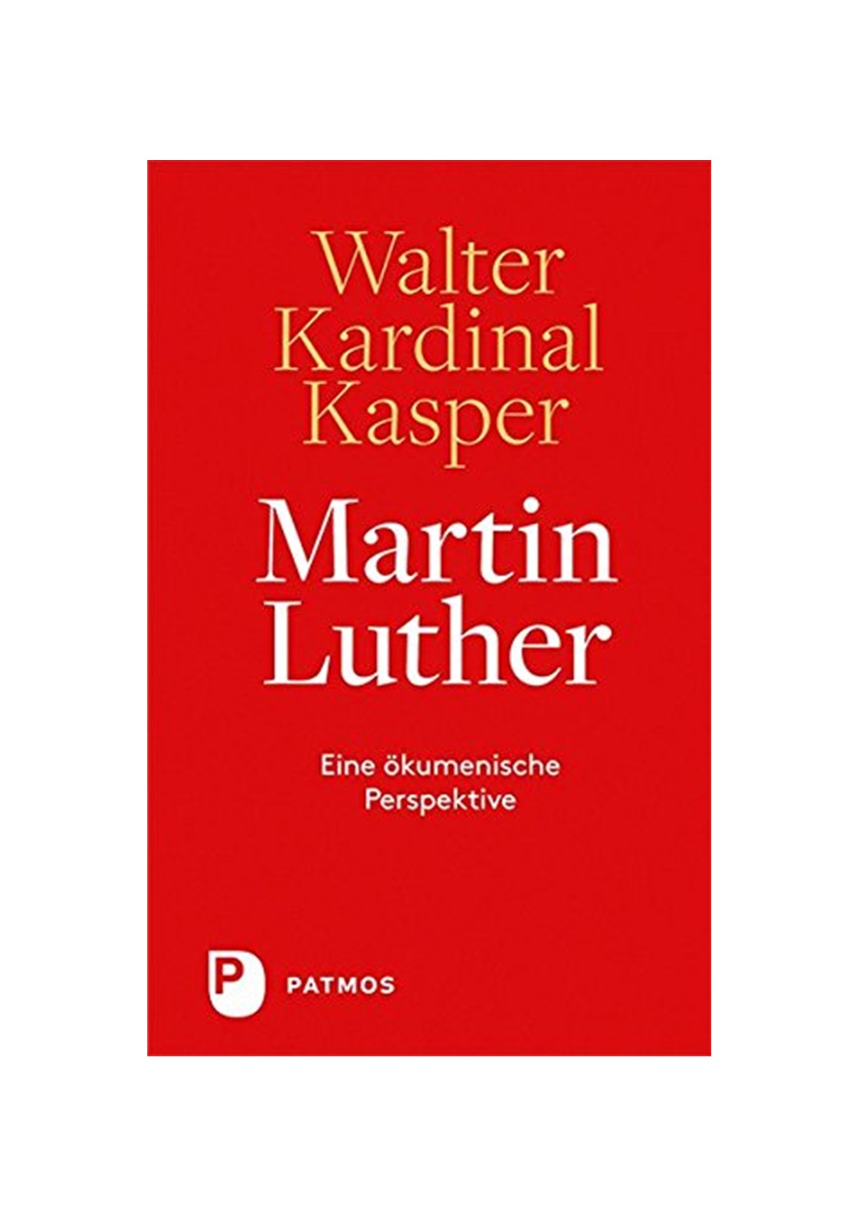 Martin Luther - eine ökumenische Perspektive