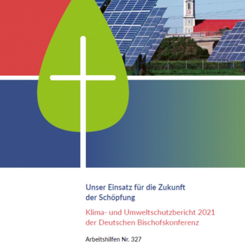 Klima- und Umweltschutzbericht 2021 der Deutschen Bischofskonferenz