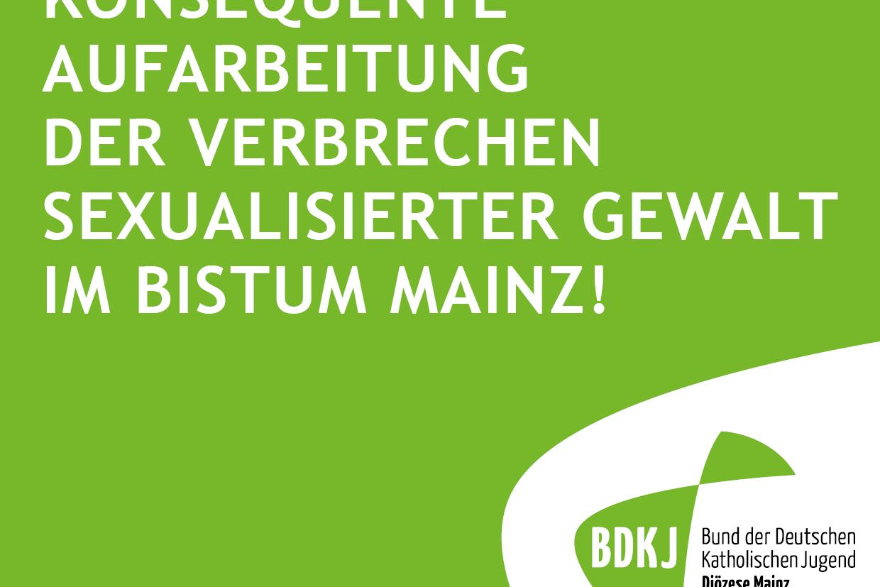 Für eine konsequente Aufarbeitung der Verbrechen Sexualisierter Gewalt im Bistum Mainz! (c) BDKJ Mainz