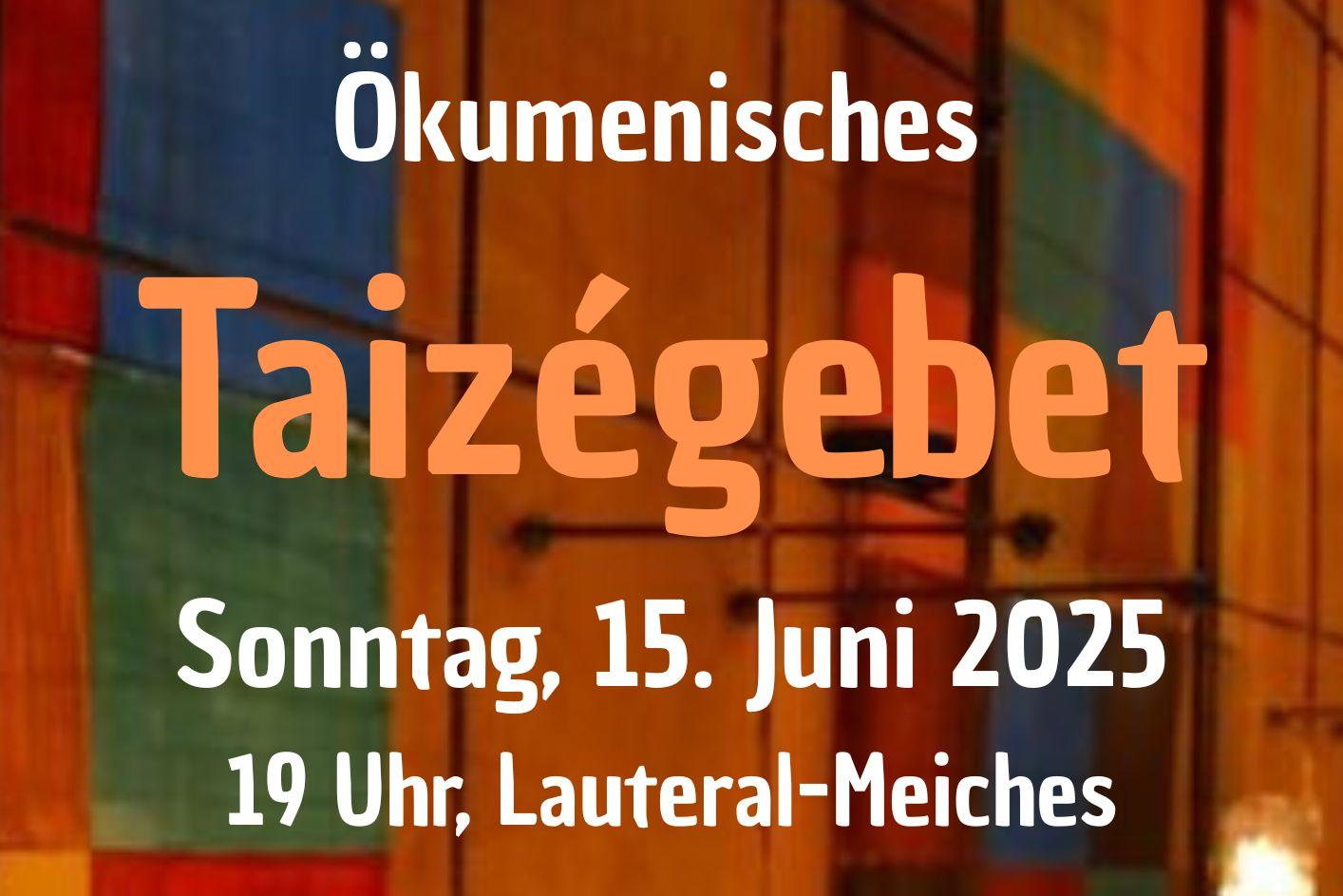 Taizégebet Lauteral-Meiches 15.6.2025