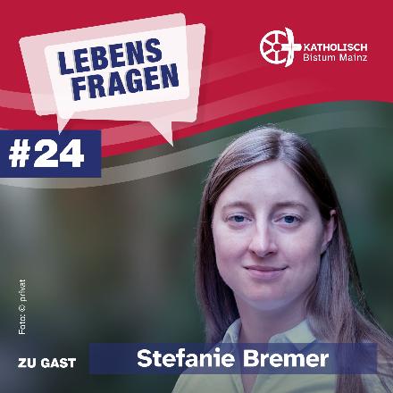 Lebensfragen-Folge-24-Stefanie-Bremer