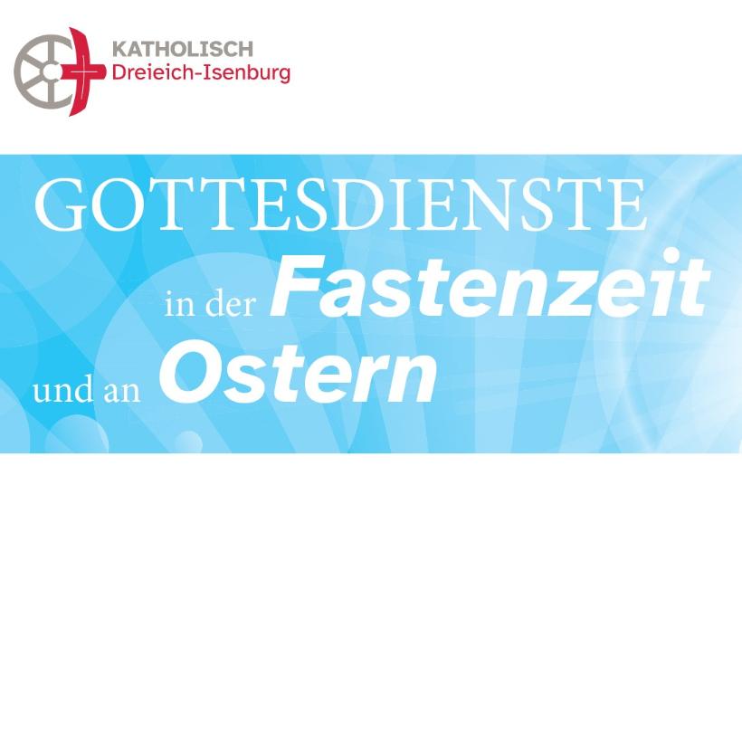 Ostern 2023 im Pastoralraum Dreieich-Isenburg