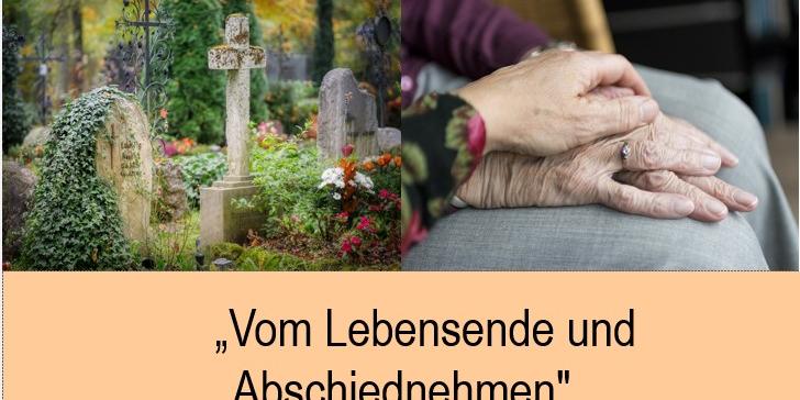 Vom Lebensende und Abschiednehmen