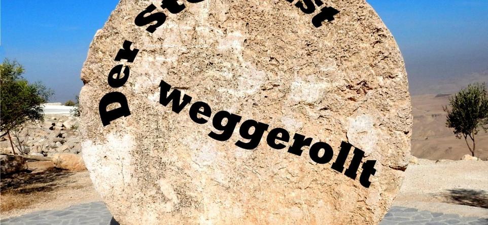 Der Stein ist weggerollt!