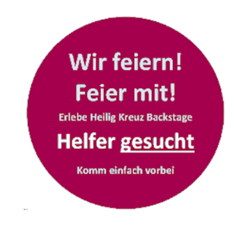 Helfer gesucht - Heilig Kreuz Backstage