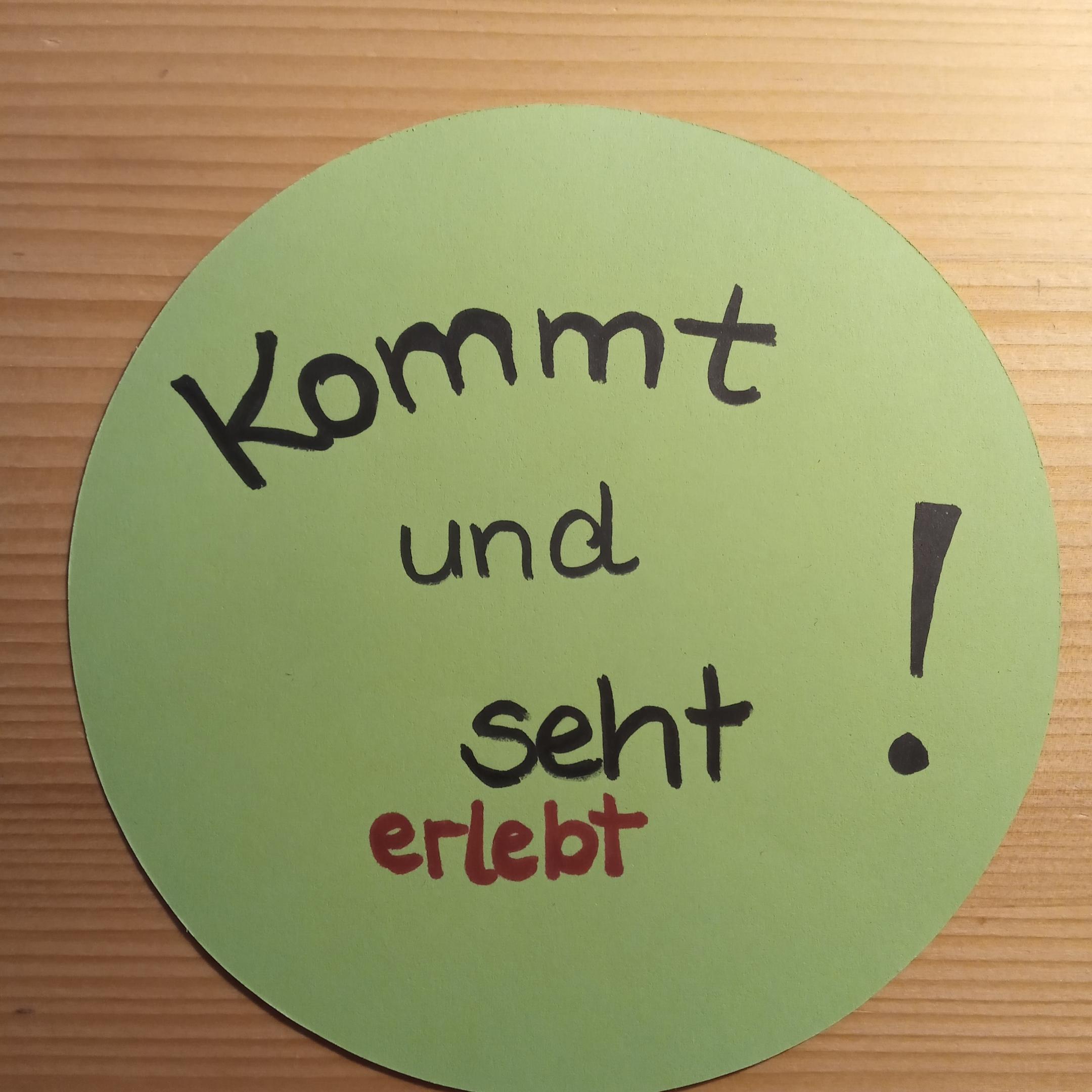 Kommt und seht!