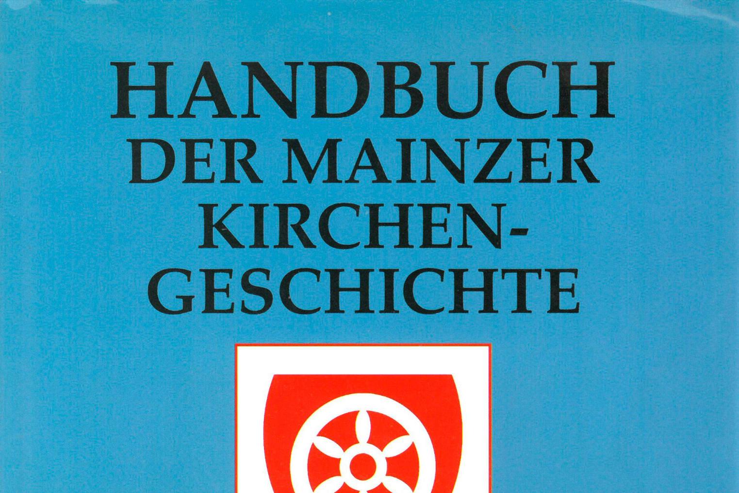 Handbuch der Mainzer Kirchengeschichte (c) Bistum Mainz