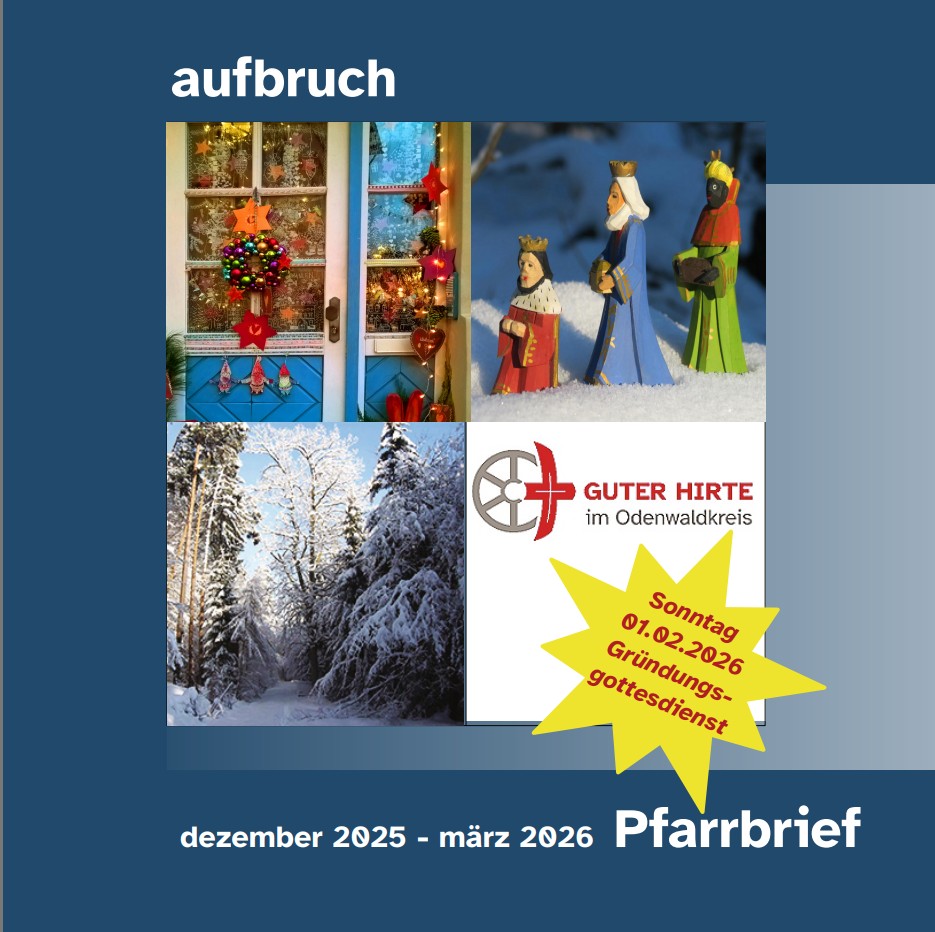 Pfarrbrief Winter 2025 (c) Pastoralraum Odenwaldkreis c/o Kirchengemeinde St. Sophia Erbach