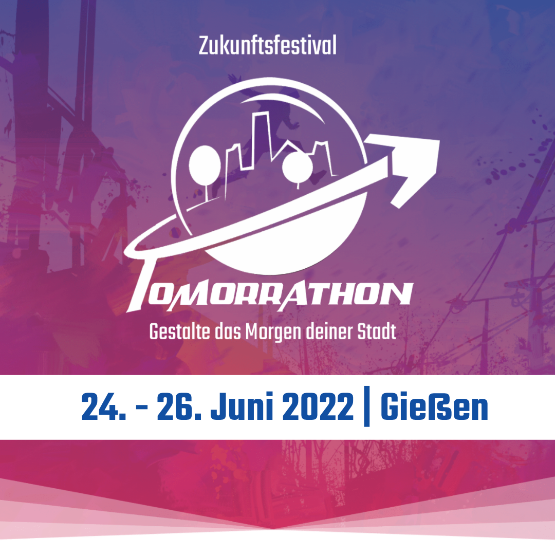 tomorrathon 24.-26. Juni 2022 Gießener Zukunftsfestival Gestalte das Morgen in Gießen (c) Jan Schmirmund