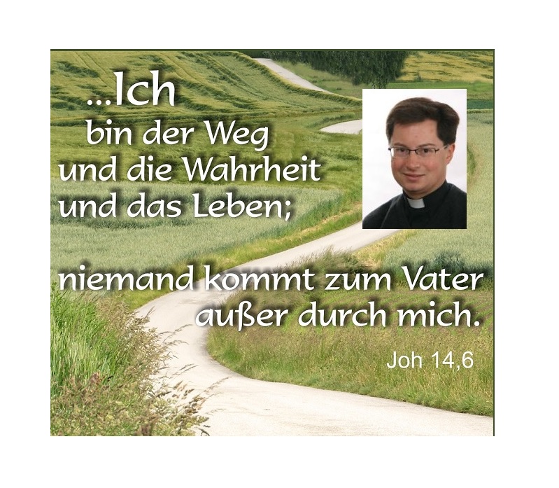 Pfarrer Adam / Ich bin der Weg (Joh 14,6) (c) Pfarrer Jonas Adam
