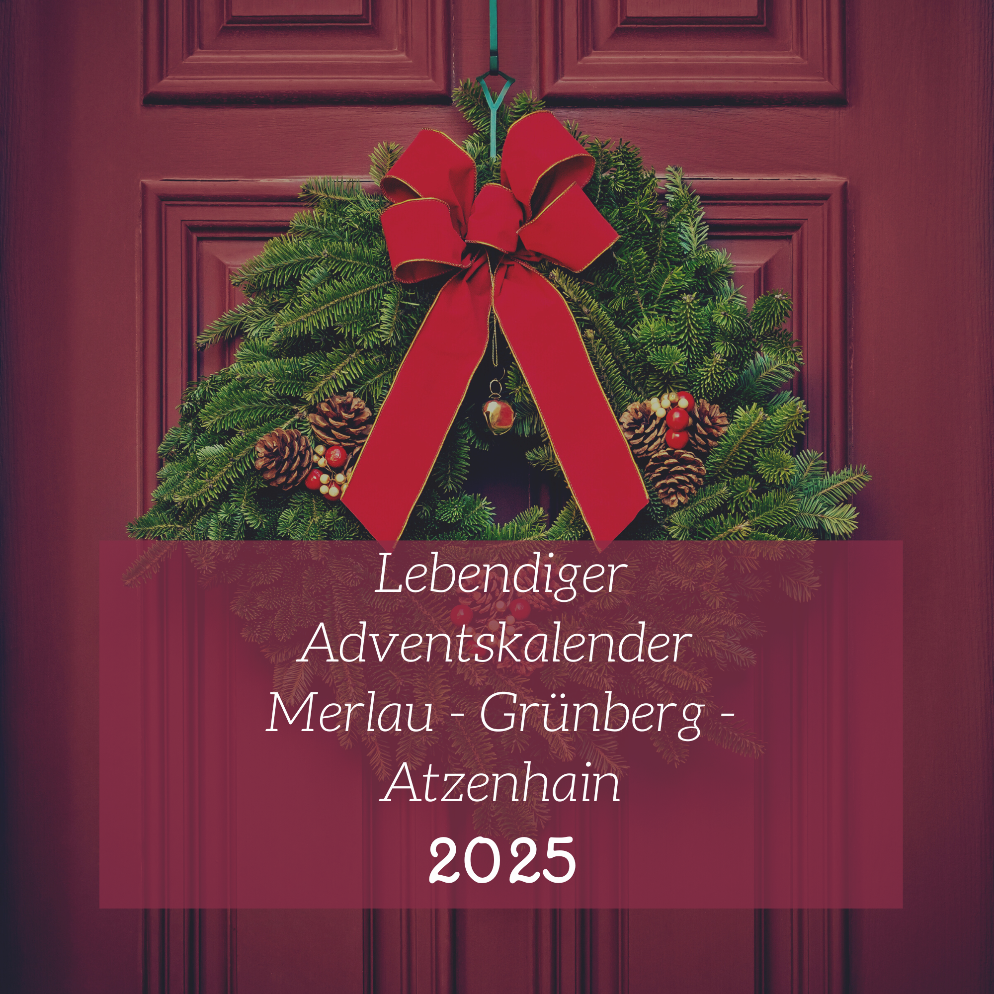 Lebendiger Adventskalender  Merlau - Grünberg - Atzenhain 2025 (c) A.C. Pfarrgemeinde Mücke  Grünberg