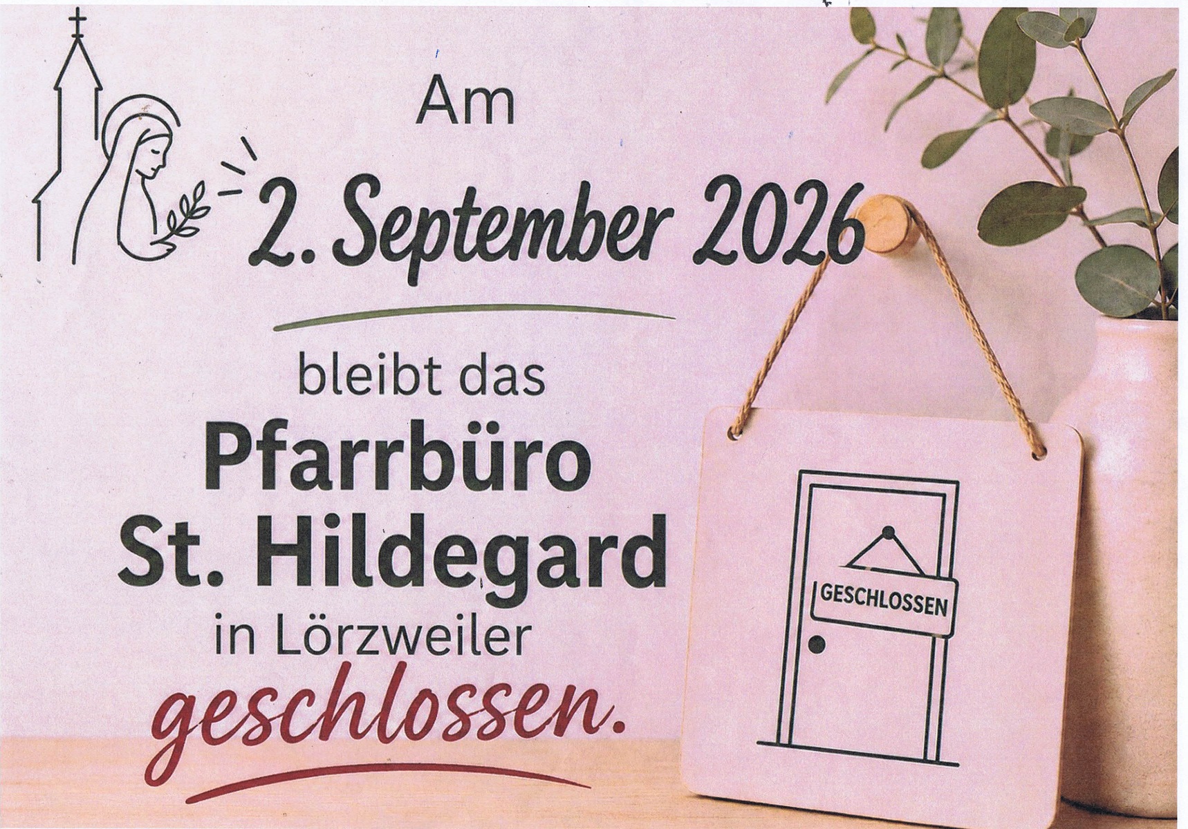 Pfarrbüro 02.09.2026 (c) Pfarrei St. Hildegard, Lörzweiler Pfarrbüro 02.09.2026 (c) Pfarrei St. Hildegard, Lörzweiler