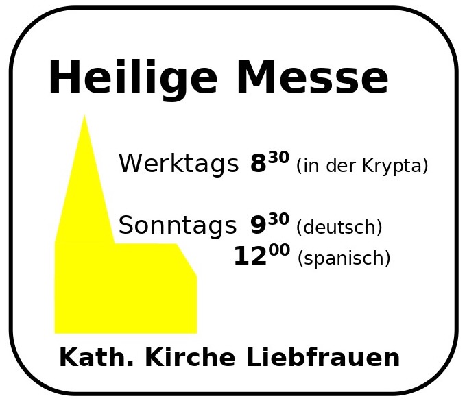 Übliche Gottesdienstzeiten: Werktags 8:30, Sonntags 9:30 in deutsch, 12 Uhr in spanisch