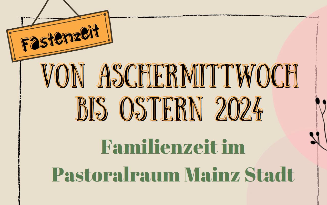 Fastenzeit_Familienzeit (c) Pastoralraum Mainz City