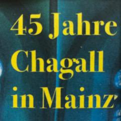 45 Jahre Chagall in Mainz