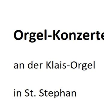 Orgel-Konzerte in St. Stephan