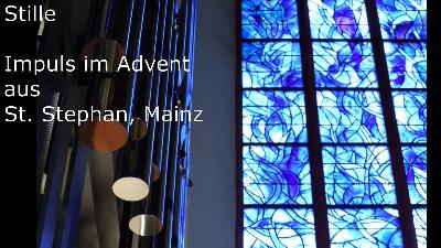 Stille, Impuls aus St. Stephan zum Advent