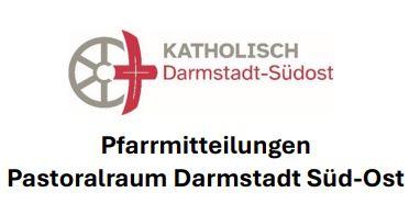 Pfarrmitteilungen (c) Pastoralraum Darmstadt Südost