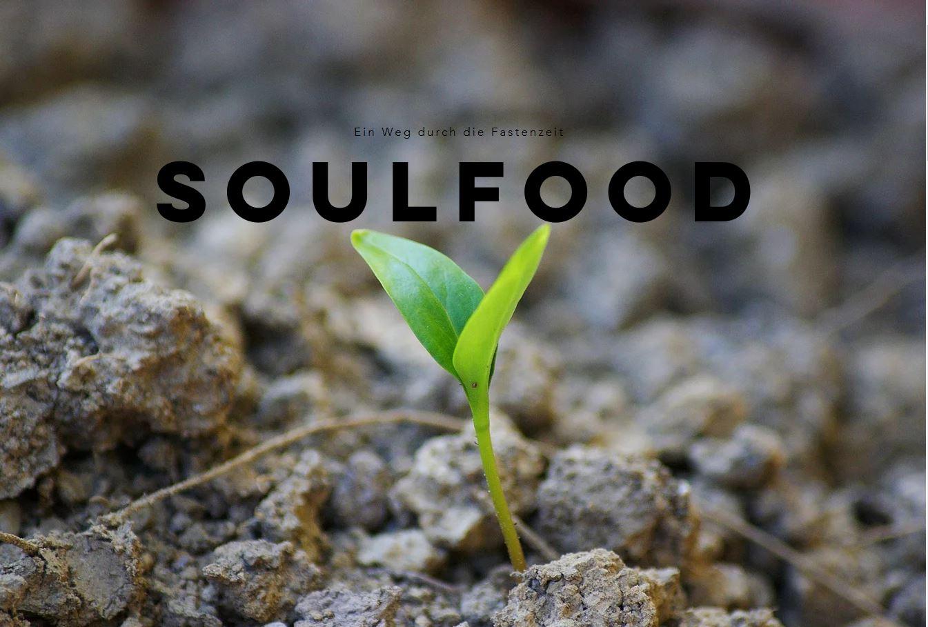 Soulfood - Ein Weg durch die Fastenzeit