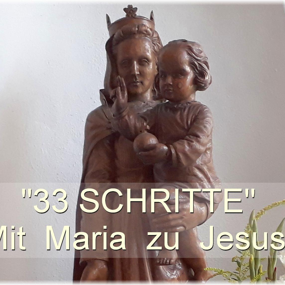 33 Schritte - Mit Maria zu Jesus