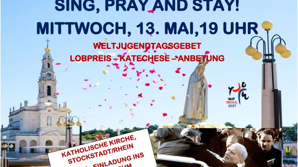 Sing, Pray and Stay!